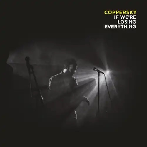 Coppersky we re losing - if, we're